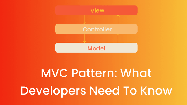 MVC Pattern: What Developers Need to Know