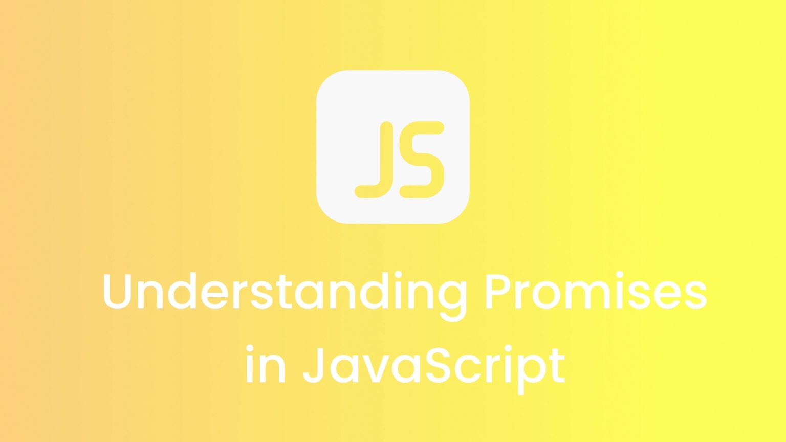 Understanding Promises in JavaScript: A Comprehensive Guide